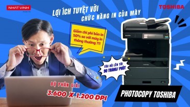 Cùng khám phá lợi ích tuyệt vời của chức năng in trong máy photocopy Toshiba